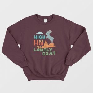 High On A Hill Was A Lonely Goat Sweatshirt 3