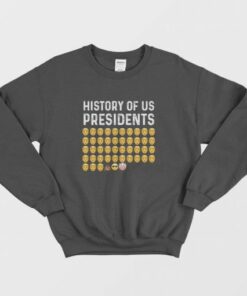 History Of US Presidents Sweatshirt 3
