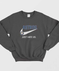 Houston Astros Just Hate Us Sweatshirt 2