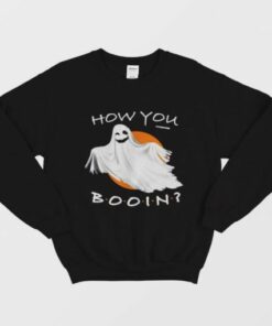 How You Booin Sweatshirt 1 How You Booin Sweatshirt 2