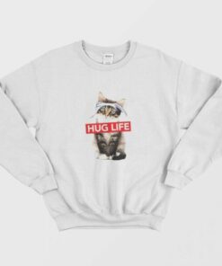 Hug Life Funny Cat Parody Sweatshirt 1
