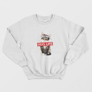 Hug Life Funny Cat Parody Sweatshirt