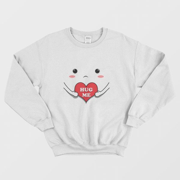 Hug Me Cute Sweatshirt Funny