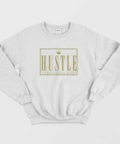 Hustle Shirt Hustler Hard Crown Plug Trap Sweatshirt 2