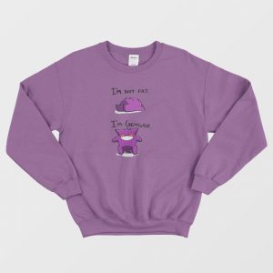 I'm Not Fat I'm Gengar Funny Sweatshirt 3