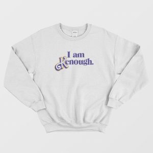 I Am Kenough Barbie Sweatshirt