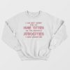 I Am Not Sorry For My Huge Titties Sweatshirt Funny