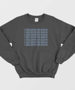 I Believe In Naps Sleep Sweatshirt 3