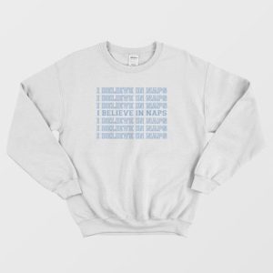 I Believe In Naps Sleep Sweatshirt 4