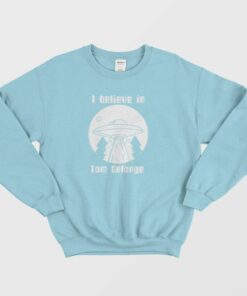 I Believe In Tom Delonge Sweatshirt 2 I Believe In Tom Delonge Sweatshirt 3