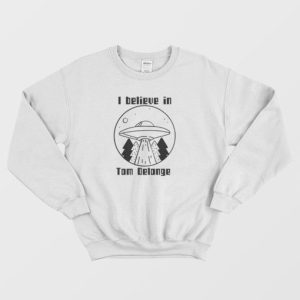 I Believe In Tom Delonge Sweatshirt 4