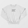 I Can Look Without Prejudice Quotes Sweatshirt