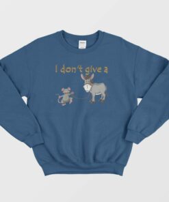I Don’t Give A Rats Ass Mouse Walking Donkey Sweatshirt 1 I Don't Give A Rats Ass Mouse Walking Donkey Sweatshirt 2