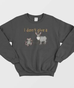 I Don’t Give A Rats Ass Mouse Walking Donkey Sweatshirt 2 I Don't Give A Rats Ass Mouse Walking Donkey Sweatshirt 3