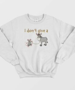 I Don’t Give A Rats Ass Mouse Walking Donkey Sweatshirt 3 I Don't Give A Rats Ass Mouse Walking Donkey Sweatshirt 4
