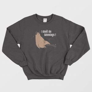 I Don’t Do Mondays Sweatshirt