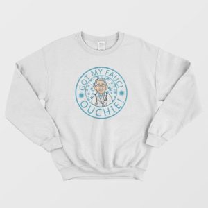 I Got My Fauci Ouchie Vaccine Sweatshirt 5