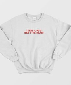 I Got a 90s RampB Type Heart Sweatshirt 1