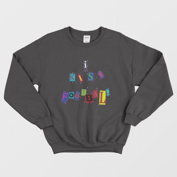 I Kiss Football Sweatshirt