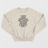 I Know I Have Diabetes Sweatshirt