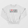 I Love Emo Bitches Sweatshirt
