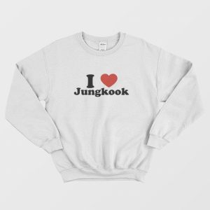 I Love Jungkook BTS Sweatshirt