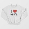 I Love Nfts Nice Fucking Tits Sweatshirt