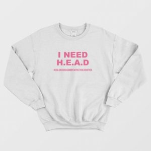 I Need Head Hugs Encouragement Affection Devotion Sweatshirt 3