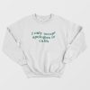 I Only Accept Apologies In Cash Sweatshirt