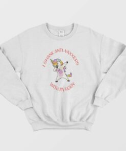 I Shank Anti Vaxxers With My Horn Funny Unicorn Sweatshirt 1