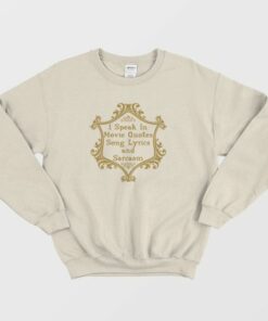 I Speak In Movie Quotes Song Lyrics and Sarcasm Sweatshirt Vintage 4