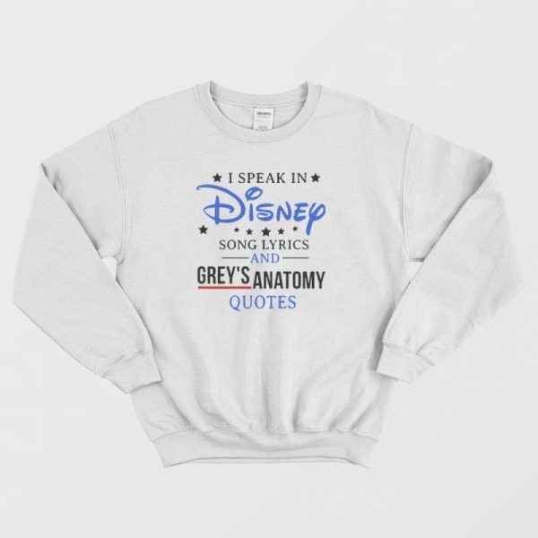 I Speak In Song Lyrics and Grey’s Anatomy Quote Sweatshirt