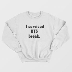 I Survived BTS Break Sweatshirt