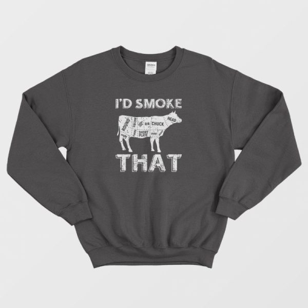 I’d Smoke That BBQ Cow Sweatshirt