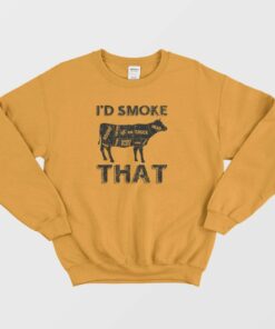 I'd Smoke That BBQ Cow Sweatshirt 2 Id Smoke That BBQ Cow Sweatshirt 3