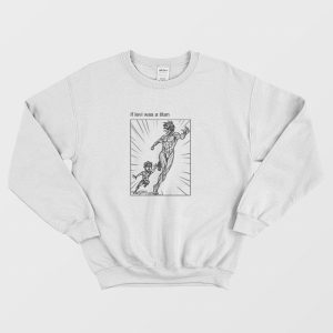 If Levi Was a Titan Funny Attack On Titan Sweatshirt