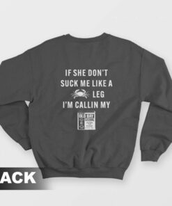 If She Dont Suck Me Like A Crab Leg Im Calling My Old Bay Sweatshirt 2