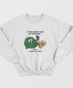 If You Dont Like My Attitude Dial 1 800 Eat Shit Vintage 80s Sweatshirt 1