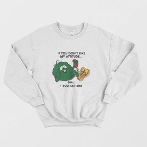 If You Dont Like My Attitude Dial 1 800 Eat Shit Vintage 80s Sweatshirt 3