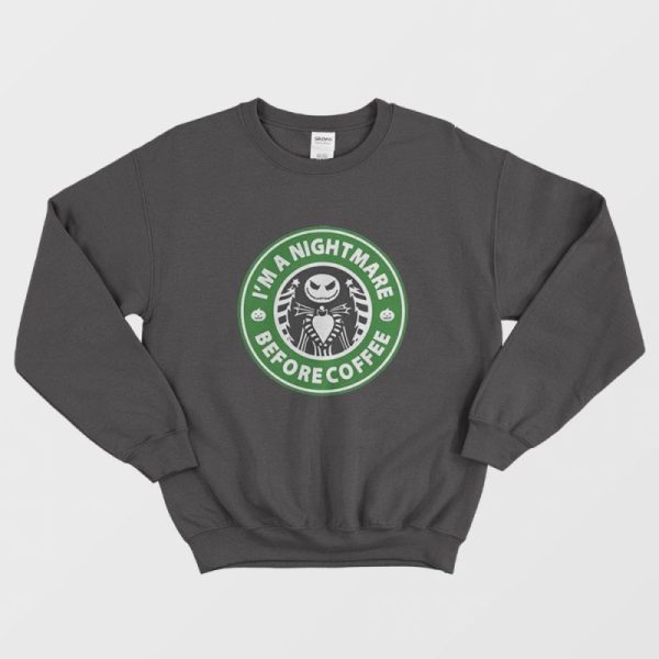 I’m A Nightmare Before Coffee Jack Skellington Sweatshirt