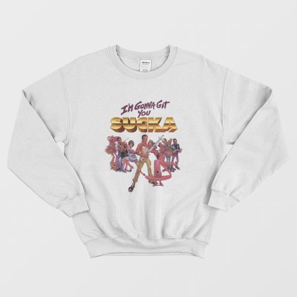 I’m Gonna Git You Sucka (1988) Sweatshirt