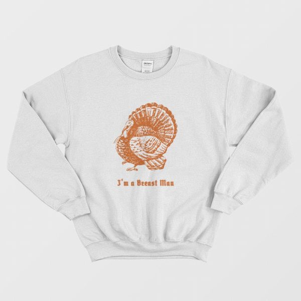 I’m a Breast Man Thanksgiving Sweatshirt