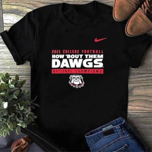 Nike 2021 College Football How ‘Bout Them Dawgs National Champions Georgia Shirt