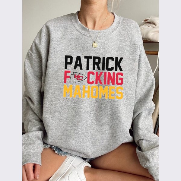 Patrick Fucking Mahomes Kansas City Chiefs Sweatshirt