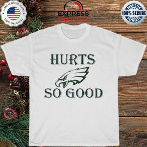 Philadelphia Eagles Football Hurts So Good Graphic Shirt