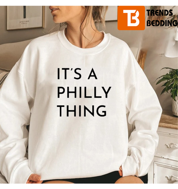 Philadelphia Eagles It’s A Philly Thing Sweatshirt