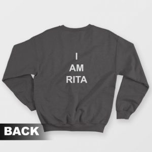 I Am Rita Sweatshirt 3