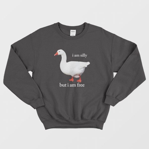 I Am Silly But I Am Free Sweatshirt