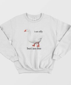 I Am Silly But I Am Free Sweatshirt 1 I Am Silly But I Am Free Sweatshirt 2