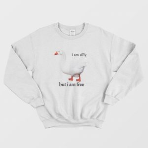 I Am Silly But I Am Free Sweatshirt